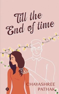 Till the End of Time - Chayashree Pathak