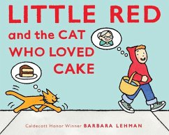 Little Red and the Cat Who Loved Cake - Lehman, Barbara