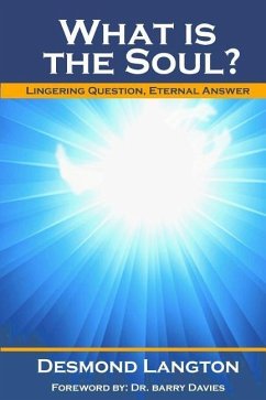 What Is the Soul?: Lingering Question, Eternal Answer - Langton, Desmond