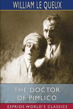The Doctor of Pimlico (Esprios Classics) - Queux, William Le