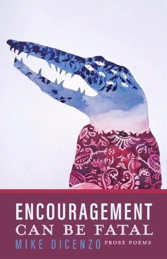 Cover Encouragement Can Be Fatal: Prose Poems