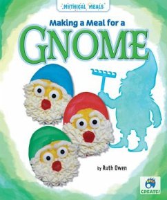 Making a Meal for a Gnome - Owen, Ruth