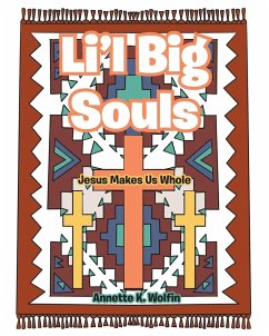 Li'l Big Souls: Jesus Makes Us Whole - Wolfin, Annette K.