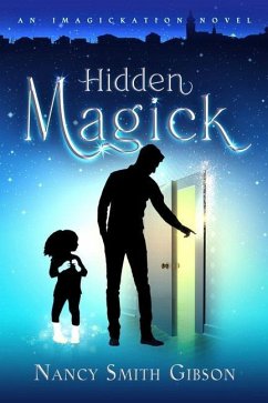 Hidden Magick: An Imagickation Novel - Gibson, Nancy Smith
