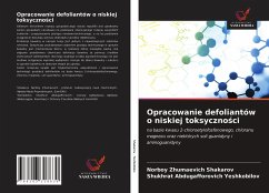 Opracowanie defoliantów o niskiej toksyczno¿ci - Shakarov, Norboy Zhumaevich; Yeshkobilov, Shukhrat Abdugafforovich