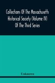 Collections Of The Massachusetts Historical Society (Volume Iv) Of The Third Series