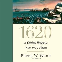 1620 Lib/E: A Critical Response to the 1619 Project - Wood, Peter W.