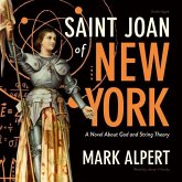 Saint Joan of New York Lib/E: A Novel about God and String Theory