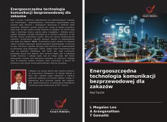 Energooszcz¿dna technologia komunikacji bezprzewodowej dla zakazów - Megalan Leo, L.; Aranganathan, A.; Gomathi, T.