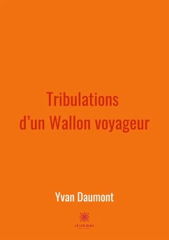 Tribulations d'un Wallon voyageur - Daumont, Yvan