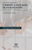 Direitos Humanos e o Direito à Educação de Adolescentes em Conflito com a Lei (eBook, ePUB) Direitos Humanos e o Direito à Educação de Adolescentes em Conflito com a Lei (eBook, ePUB)