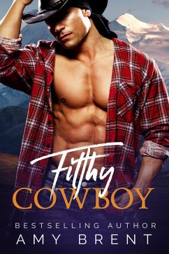 Filthy Cowboy (eBook, ePUB) - Brent, Amy