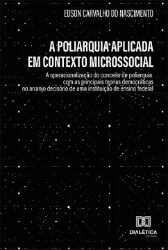 A poliarquia aplicada em contexto microssocial (eBook, ePUB) - Nascimento, Edson Carvalho do
