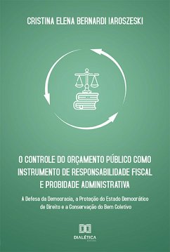 O controle do orçamento público como instrumento de responsabilidade fiscal e probidade administrativa (eBook, ePUB) - Iaroszeski, Cristina Elena Bernardi