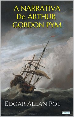 A Narrativa de Arthur Gordon Pym (eBook, ePUB) - Poe, Edgar Allan