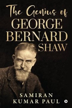 The Genius of George Bernard Shaw - Samiran Kumar Paul