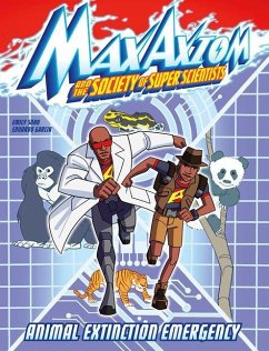 Animal Extinction Emergency: A Max Axiom Super Scientist Adventure - Sohn, Emily