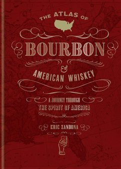The Atlas of Bourbon and American Whiskey - Zandona, Eric