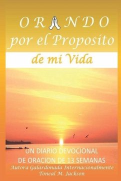 Orando por el Proposito de mi Vida - Jackson, Toneal M.