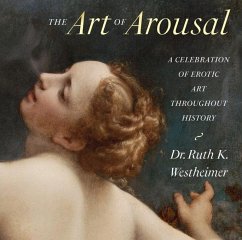 The Art of Arousal - Westheimer, Dr. Ruth