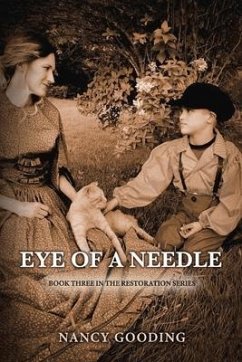 Eye of a Needle: Book Three in the Restoration Series Volume 3 - Gooding, Nancy