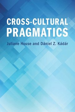 Cross-Cultural Pragmatics - House, Juliane (Universitat Hamburg); Kadar, Daniel Z.