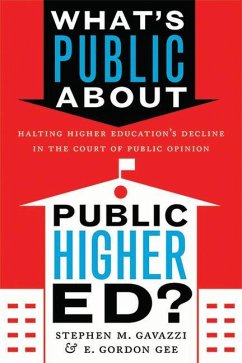 What's Public about Public Higher Ed?: Halting Higher Education's Decline in the Court of Public Opinion - Gavazzi, Stephen M.; Gee, E. Gordon