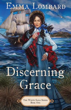 Discerning Grace (The White Sails Series Book 1) - Lombard, Emma
