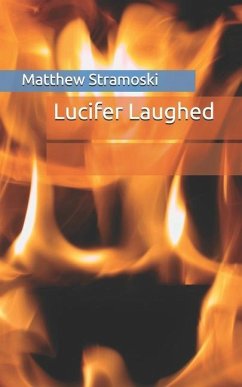 Lucifer Laughed - Stramoski, Matthew