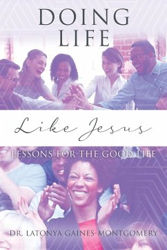 Doing Life Like Jesus - Gaines-Montgomery, Latonya