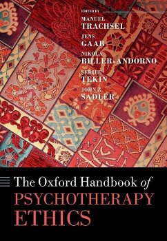 The Oxford Handbook of Psychotherapy Ethics - Trachsel, Manuel; Biller-Andorno, Nikola; Gaab, Jens; Sadler, John; Tekin, Serife
