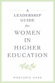 A Leadership Guide for Women in Higher Education