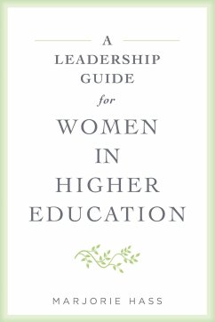 A Leadership Guide for Women in Higher Education - Hass, Marjorie (The Council of Independent Colleges)