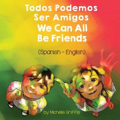 We Can All Be Friends (Spanish-English) - Griffis, Michelle