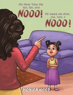 My Mom Tells Me No, No, and Nooo! - Wood, Monica