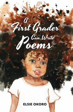 A First Grader Can Write Poems - Okoro, Elsie
