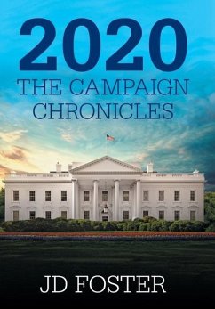 2020 the Campaign Chronicles - Foster, Jd