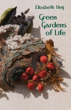 Green Gardens of Life - Heij, Elizabeth