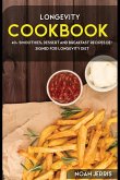 Longevity Cookbook: 40+ Smoothies, Dessert and Breakfast Recipes designed for Longevity diet