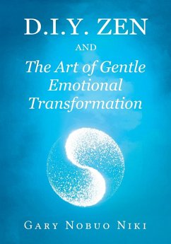 d.i.y. zen and The Art of Gentle Emotional Transformation - Niki, Gary Nobuo