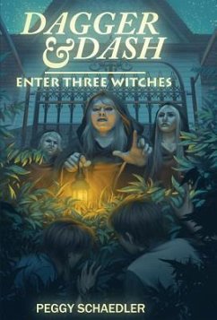 Dagger and Dash Enter Three Witches - Schaedler, Peggy