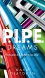 P.I.P.E. Dreams - Bild 1