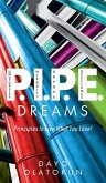 P.I.P.E. Dreams P.I.P.E. Dreams