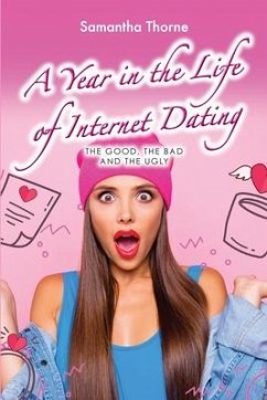 A Year in the Life of Internet Dating - Thorne, Samantha