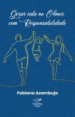 Gerar vida no amor com responsabilidade (eBook, ePUB)