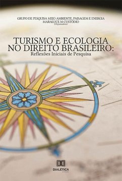 Turismo e Ecologia no Direito Brasileiro (eBook, ePUB) - Custódio, Maraluce Maria