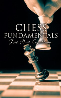 Chess Fundamentals (eBook, ePUB) - Capablanca, José Raúl