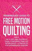 Intermediate Guide to Free Motion Quilting (eBook, ePUB)