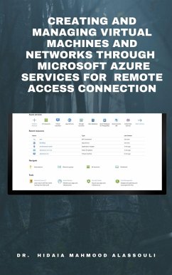 Cover Creating and Managing Virtual Machines and Networks Through Microsoft Azure Services for Remote Access Connection (eBook, ePUB)