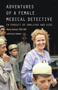 Adventures of a Female Medical Detective - Guinan, Mary (Professor of Epidemiology and Public Health, Universit